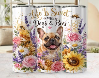 French Bulldog Tumbler Wrap PNG, Life Is Sweet Dog Mom & Bee Floral 20oz Skinny Tumbler Design, Cute Watercolor Digital Download