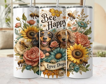 Happy Dachshund Tumbler Wrap PNG 20oz Skinny Bee Happy Love Dogs Floral Sublimation Design Digital Download Dog Mom Gift