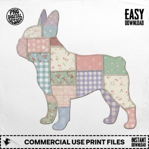 May include: A patchwork design of a French Bulldog in various pastel fabrics. The dog silhouette is composed of squares and rectangles of floral, polka dot, and gingham patterns. The image includes the text "PNG DIGITAL DESIGN" and "EASY DOWNLOAD".