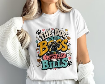 Dog Boss Pay Bills PNG Sublimazione Download Digitale, Design Umoristico per Mamma Papà di Cane e Amante degli Animali Domestici, File Divertente per Mamma Papà di Cucciolo Download Immediato