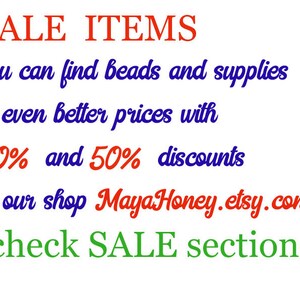 May include: Text in red, blue, and green reads "SALE ITEMS you can find beads and supplies at even better prices with 30% and 50% discounts in our shop MayaHoney.etsy.com !check SALE sections!"