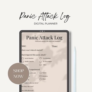 May include: A digital planner on a tablet, titled "Panic Attack Log." The planner includes sections for tracking panic attack triggers, symptoms, and duration. A stylus is visible. The words "Shop Now" are on a circular button.