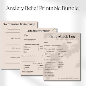 May include: A printable bundle for anxiety relief, featuring three beige sheets with text. The sheets include an "Overthinking Brain Dump," a "Daily Anxiety Tracker," and a "Panic Attack Log" with prompts for self-reflection.