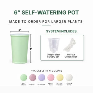 May include: A 6-inch self-watering pot with a 9-inch height, featuring a mint green exterior. The system includes a clear nursery pot and a pre-cut cotton wick. Six color options are shown: mint green, mauve, lavender, pastel pink, butter yellow, and cotton white.