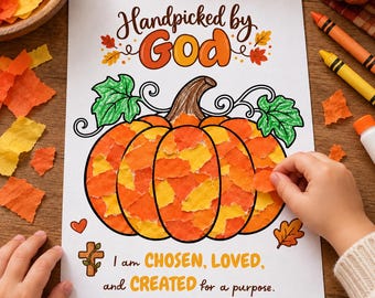 May include: A white craft paper featuring a large pumpkin outline filled with orange and yellow paper scraps, the text Handpicked by God, and the text I am CHOSEN, LOVED, and CREATED for a purpose, with a small cross and leaf illustrations.