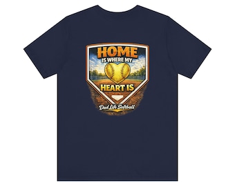Home is where the Heart is | Dad Life Softball Tee | Graphic T-Shirt