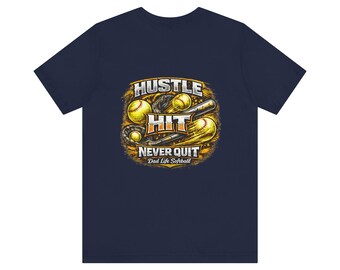 Hustle Hit Never Quit | Dad Life Softball Tee | Graphic T-Shirt