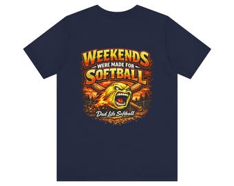Weekends were made for Softball | Dad Life Softball Tee | Graphic T-Shirt
