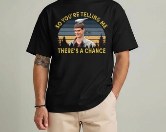 Lloyd Christmas "So You're Telling Me" T-Shirt, Dumb and Dumber Quote Tee