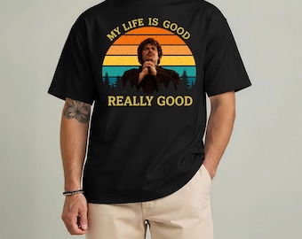 Nacho Libre Inspired T-Shirt, My Life Is Good Quote, Retro Movie Tee