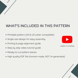 May include: A digital information graphic titled WHAT'S INCLUDED IN THIS PATTERN listing features: printable pattern for A4 and US Letter, single-size design, printing guide, step-by-step video tutorial guide, ready-to-cut pieces, and a high quality PDF file.