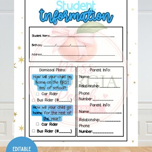 May include: A printable student information form featuring a peach illustration with a pink bow. The document includes sections for student name, birthday, address, dismissal plans for the first day and the rest of the year, and parent contact information.