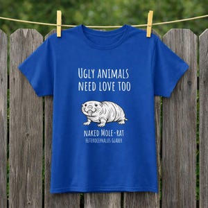 Funny Naked Mole-Rat T-Shirt: Ugly Animals Need Love