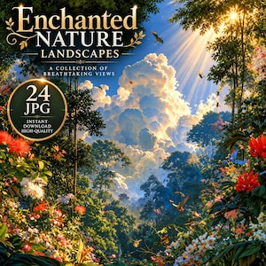 May include: A digital collection of 24 JPG images titled Enchanted Nature Landscapes A Collection of Breathtaking Views. The graphic features a vibrant forest scene with colorful flowers, lush green trees, and large clouds under sunlight.