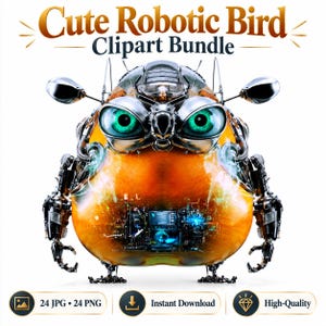 May include: A digital illustration of a round, orange robotic bird with large green eyes, metallic mechanical arms, and intricate internal circuitry visible in its torso. The text "Cute Robotic Bird Clipart Bundle" appears above, with "24 JPG 24 PNG", "Instant Download", and "High-Quality" below.