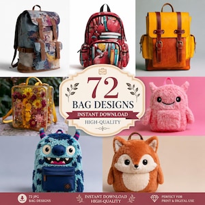 May include: A collection of 72 bag designs featuring various styles including a map-print backpack, a book-themed bag, a yellow leather backpack, a clear floral bag, and several plush character backpacks with text reading 72 BAG DESIGNS.