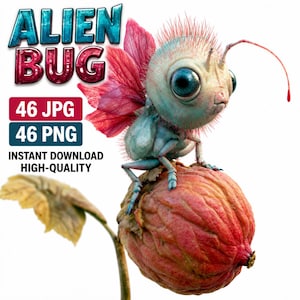 May include: A digital illustration of a small, blue, fuzzy alien bug with large eyes and pink wings perched on a textured red fruit. The text reads ALIEN BUG, 46 JPG, 46 PNG, and INSTANT DOWNLOAD HIGH-QUALITY. The creature has thin antennae.
