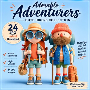 May include: Digital illustration of two cartoon hikers with backpacks, hats, and gear. Text reads: Adorable Adventurers, CUTE HIKERS COLLECTION, 24 JPG, Instant Download, High-Quality, 24 JPG Images, Perfect for Wall Art, Prints & Creative Projects!