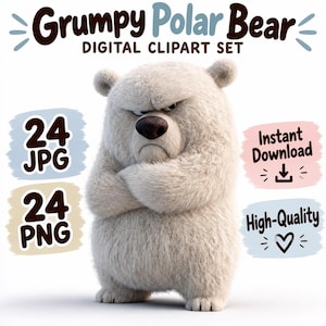 May include: A digital clipart set featuring a grumpy white polar bear with crossed arms. Text includes Grumpy Polar Bear DIGITAL CLIPART SET, 24 JPG, 24 PNG, Instant Download, and High-Quality. The bear has a dark nose and furrowed brows.