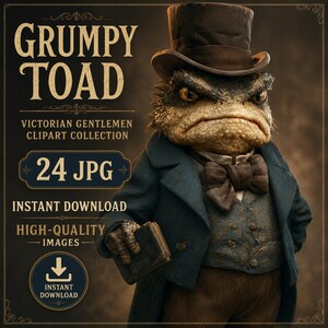 May include: A digital graphic featuring a toad wearing a brown top hat, a dark blue coat, a patterned waistcoat, and a brown bow tie, holding a book. The text reads GRUMPY TOAD, VICTORIAN GENTLEMEN CLIPART COLLECTION, 24 JPG, INSTANT DOWNLOAD, HIGH-QUALITY IMAGES.