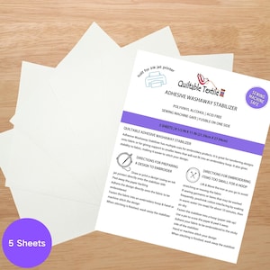 May include: White sheets of adhesive washaway stabilizer for embroidery projects. The package includes 5 sheets, each measuring 8.5 x 11 inches. The product is sewing machine safe and suitable for inkjet printers.