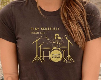 Play Skillfully Drummer Girl T-shirt Woman playing drums Tshirt Christian Drummer gift for her Drum Set Tee