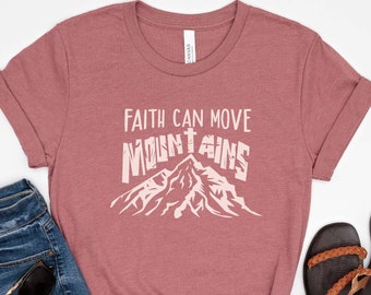 Faith can move mountains T-shirt with Cross, Inspirational Bible Shirt, Biblical Christian Tee Shirt