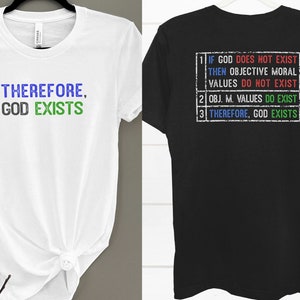 Moral Argument for Theism T-shirt, God&#39;s existence from Objective Moral Values Tshirt, Axiological Philosophical Christian Apologetics Tee
