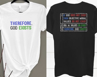 Moral Argument for Theism T-shirt, God's existence from Objective Moral Values Tshirt, Axiological Philosophical Christian Apologetics Tee