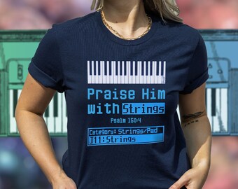 Praise Him with Strings T-shirt Bible verse Psalm quote Tshirt Praise Worship Tee Shirt for Keyboard Synth player