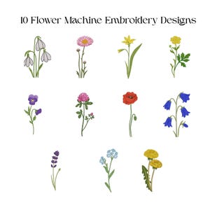 May include: An image featuring ten different flower embroidery designs. The flowers include snowdrops, daisies, daffodils, buttercups, violets, clover, poppies, bluebells, lavender, forget-me-nots, and dandelions. The text at the top reads "10 Flower Machine Embroidery Designs."