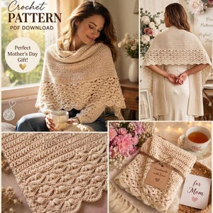 May include: A collection of images showcasing a cream-colored crochet shawl. The shawl features a detailed, scalloped edge and a cowl neck. The text "Crochet Pattern PDF Download" and "Perfect Mother's Day Gift!" are visible. The shawl is displayed on a person and folded.
