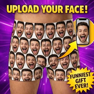 Puede incluir: Calzoncillos blancos con un patrón repetido de la cara de un hombre, con el texto "UPLOAD YOUR FACE!" en la parte superior. Un teléfono muestra la misma cara. El texto "FUNNIEST GIFT EVER!" está en una estrella amarilla.