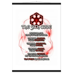 May include: A white poster with black hanging rods at the top and bottom. The poster features the text "The Sith Code" in a stylized font, along with a red graphic and text about passion, strength, power, and victory.