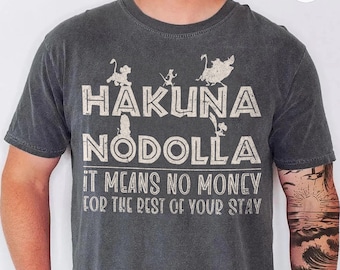 Camiseta de hombre de Disney Hakuna Nodolla, camiseta parodia de Hakuna Matata, camiseta divertida de vacaciones de Disney, camiseta "No Money For Rest Of Your Stay"