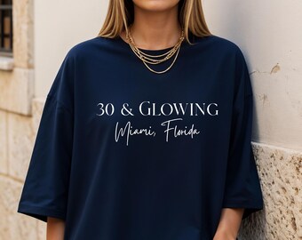 30th Birthday Comfort Colors Shirt, Personalized Girls Trip Tee, 30 and Glowing Birthday Shirt, Custom City Vacation Outfit