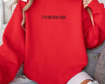 Embroidered 17th Birthday Sweatshirt, 17th Birthday Babe Gift, Birthday Girl Pullover, Teen Girl Birthday Gift