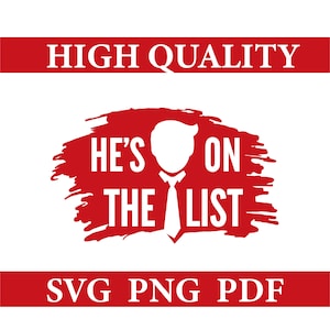 Może przedstawiać: Czerwono-biała grafika z tekstem "HIGH QUALITY" na górze i "SVG PNG PDF" na dole. Centralny projekt przedstawia białą sylwetkę głowy i krawata z napisem "HE'S ON THE LIST" w kolorze białym.