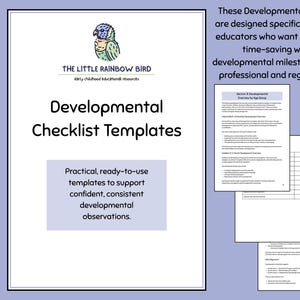 May include: Developmental Checklist Templates for early childhood educators. Includes over 35 printable pages of checklists and practical examples. The templates support confident, consistent developmental observations.