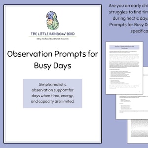 Puede incluir: Una guía titulada "Observation Prompts for Busy Days" para educadores de la primera infancia. La guía incluye más de 25 páginas imprimibles con secciones completas y ejemplos prácticos. La portada presenta un logotipo de un pájaro colorido.