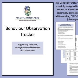 May include: A printable "Behaviour Observation Tracker" with the text "Supporting reflective, strengths-based behaviour documentation." The image includes a logo of a colorful bird and text that says "The Little Rainbow Bird." The tracker includes over 30 printable pages.