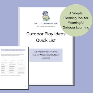 May include: A white document titled "Outdoor Play Ideas Quick List" with the text "A Simple Planning Tool for Meaningful Outdoor Learning" in a green circle. A smaller document titled "Outdoor Provocation Generator" is also visible.