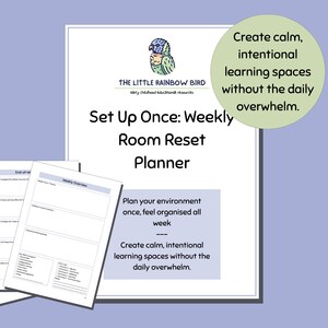 May include: A white planner titled "Set Up Once: Weekly Room Reset Planner" with the text "The Little Rainbow Bird" and a cartoon bird logo. The planner includes pages with fillable sections and the text "Create calm, intentional learning spaces without the daily overwhelm."