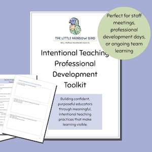 May include: A white document titled "Intentional Teaching Professional Development Toolkit" with the logo of "The Little Rainbow Bird". The document includes text about building educators and making learning visible. Several smaller documents are also visible.
