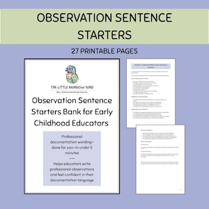May include: A digital document titled Observation Sentence Starters Bank for Early Childhood Educators, featuring 27 printable pages. The cover displays a small bird logo and text, while two smaller pages show lists of professional observation sentences.