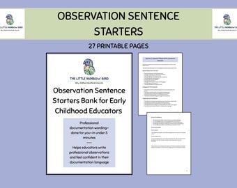 May include: A digital document titled Observation Sentence Starters Bank for Early Childhood Educators, featuring 27 printable pages. The cover displays a small bird logo and text, while two smaller pages show lists of professional observation sentences.