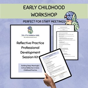 May include: A professional development session kit for early childhood educators titled Reflective Practice Professional Development Session Kit, featuring a colorful bird logo, printed documents, and a digital tablet displaying workshop content.