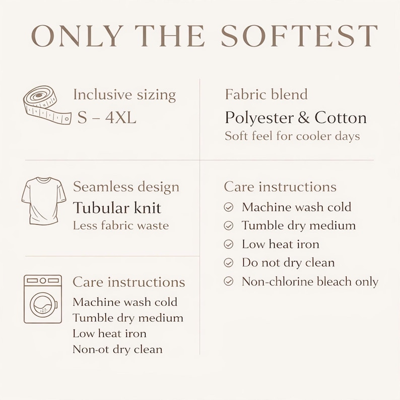 May include: A beige graphic with text that reads "ONLY THE SOFTEST". The graphic includes information about inclusive sizing, fabric blend, seamless design, and care instructions. The fabric blend is Polyester & Cotton.