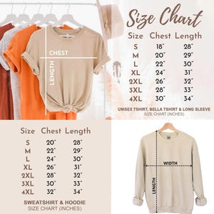 May include: A size chart for unisex t-shirts, Bella t-shirts, long sleeves, sweatshirts, and hoodies. The chart includes chest and length measurements in inches for sizes S through 4XL. A beige sweatshirt is shown with length and width measurements.