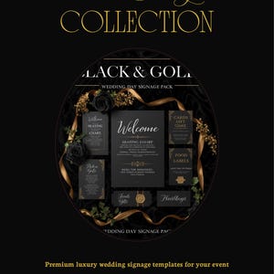 May include: Black and gold wedding signage pack with various templates, including welcome signs, seating charts, and food labels. The design features elegant script fonts and decorative floral accents on a black background.
